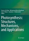 Photosynthesis: Structures, Mechanisms, and Applications