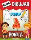 Cómo Dibujar Comida Bonita