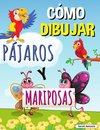 CÓMO DIBUJAR PÁJAROS Y MARIPOSAS