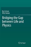 Bridging the Gap between Life and Physics