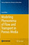 Modeling Phenomena of Flow and Transport in Porous Media