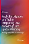 Public Participation as a Tool for Integrating Local Knowledge into Spatial Planning