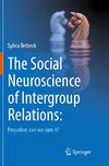 The Social Neuroscience of Intergroup Relations: