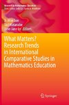 What Matters? Research Trends in International Comparative Studies in Mathematics Education