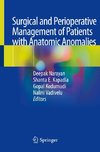 Surgical and Perioperative Management of Patients with Anatomic Anomalies