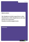 Die Krankenversicherungsreform in den Niederlanden 2006. Möglichkeiten für eine Reform des deutschen Krankenversicherungssystems