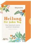 Heilung für jeden Tag - Das Geschenk deiner positiven Gedanken