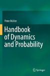 Handbook of Dynamics and Probability