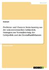 Probleme und Chancen beim Ausstieg aus der unkonventionellen Geldpolitik. Strategien zur Normalisierung der Geldpolitik und der Zentralbankbilanzen