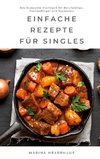 Einfache Rezepte für Singles