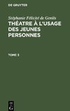 Théatre à l'usage des jeunes personnes, Tome 3, Théatre à l'usage des jeunes personnes Tome 3