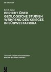 Bericht über geologische Studien während des Krieges in Südwestafrika