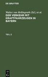 Der Verkehr mit Kraftfahrzeugen in Bayern, Teil 2, Der Verkehr mit Kraftfahrzeugen in Bayern