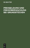 Preisbildung und Preisüberwachung bei Grundstücken