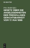 Gesetz über die Angelegenheiten der freiwilligen Gerichtsbarkeit vom 17. Mai 1898