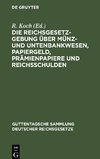 Die Reichsgesetzgebung über Münz- und Untenbankwesen, Papiergeld, Prämienpapiere und Reichsschulden