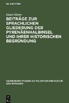 Beiträge zur sprachlichen Gliederung der Pyrenäenhalbinsel und ihrer historischen Begründung