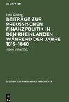 Beiträge zur preussischen Finanzpolitik in den Rheinlanden während der Jahre 1815-1840