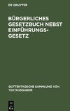 Bürgerliches Gesetzbuch nebst Einführungsgesetz