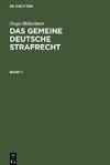 Das gemeine deutsche Strafrecht, Band 1, Das gemeine deutsche Strafrecht Band 1