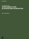 Wörterbuch der elsässischen Mundarten, Band 2, Lieferung 3, Wörterbuch der elsässischen Mundarten Band 2, Lieferung 3