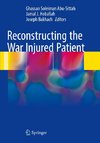 Reconstructing the War Injured Patient