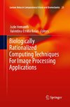 Biologically Rationalized Computing Techniques For Image Processing Applications