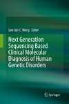 Next Generation Sequencing Based Clinical Molecular Diagnosis of Human Genetic Disorders