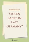 Stolen Babies in East Germany?