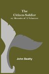 The Citizen-Soldier; or, Memoirs of a Volunteer