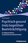 Psychisch gesund trotz kognitiver Beeinträchtigung