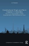 Constitutional Origin and Norm Creation in Colombia