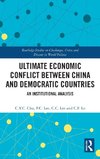 Ultimate Economic Conflict between China and Democratic Countries