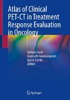 Atlas of Clinical PET-CT in Treatment Response Evaluation in Oncology