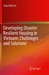 Developing Disaster Resilient Housing in Vietnam: Challenges and Solutions