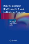 Domestic Violence in Health Contexts: A Guide for Healthcare Professions