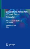 Evaluation and Management of Chronic Pain for Primary Care