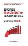 Education Transformation in Muslim Societies