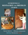 Entretenez et restaurez vos meubles anciens