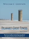 Delaware's Ghost Towers Third Edition