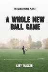 A Whole New Ball Game