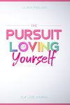 The Pursuit of Loving Yourself