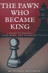 The Pawn Who Became King