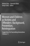 Women and Children as Victims and Offenders: Background, Prevention, Reintegration