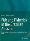 Fish and Fisheries in the Brazilian Amazon