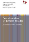 Deutsche Archive im digitalen Zeitalter