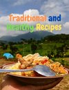 Traditional and Healthy Recipes for a Tasteful Life