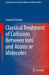 Classical Treatment of Collisions Between Ions and Atoms or Molecules