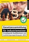 Gesetzessammlung für Industriemeister - Grundlegende Qualifikationen und Ausbildereignungsprüfung gem. AEVO