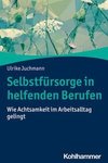 Selbstfürsorge in helfenden Berufen